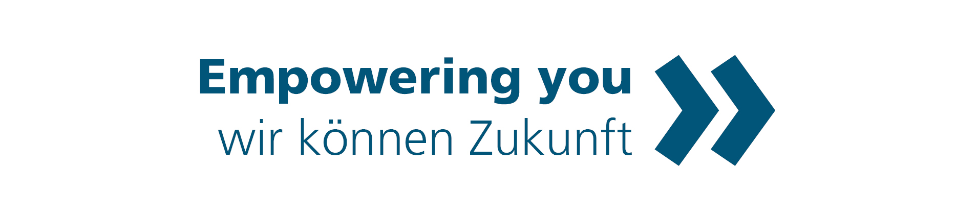 Schriftzug: Empowering You. Wir können Zukunft.